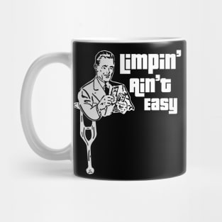 Limpin' Ain't Easy Mug